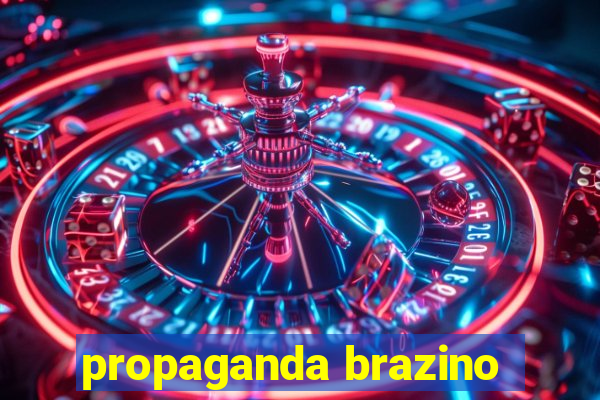 propaganda brazino